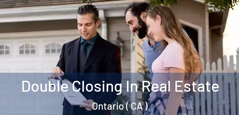  Double Closing In Real Estate Ontario ( CA )