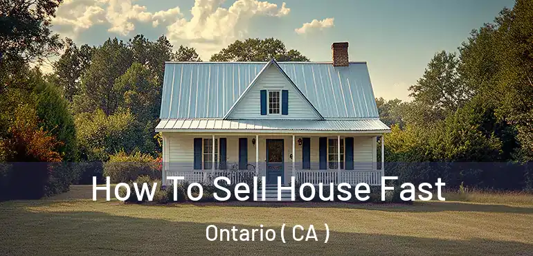  How To Sell House Fast Ontario ( CA )