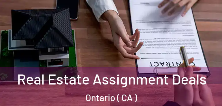  Real Estate Assignment Deals Ontario ( CA )