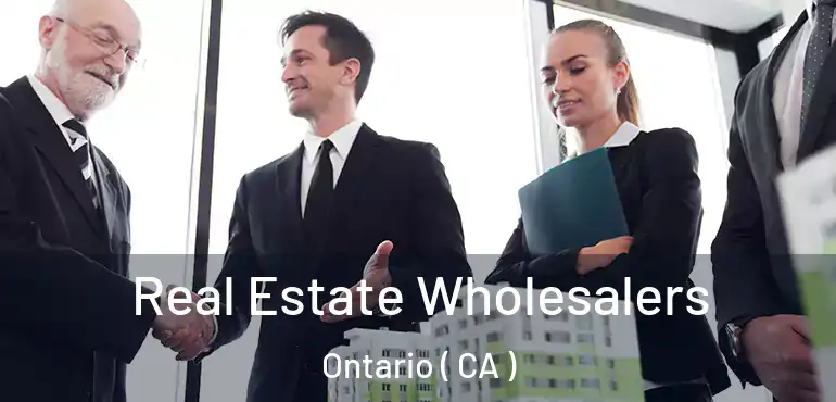  Real Estate Wholesalers Ontario ( CA )