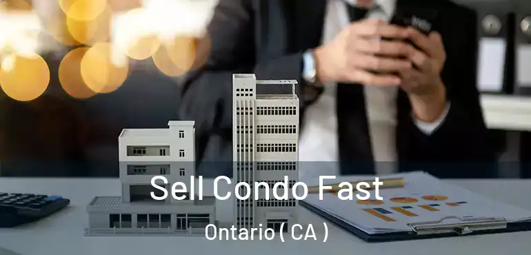  Sell Condo Fast Ontario ( CA )