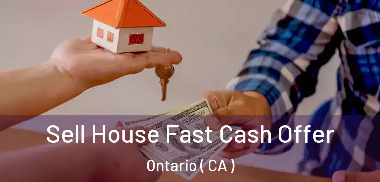 Sell House Fast Cash Offer Ontario ( CA )
