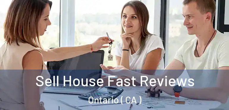 Sell House Fast Reviews Ontario ( CA )