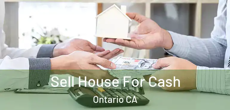  Sell House For Cash Ontario CA