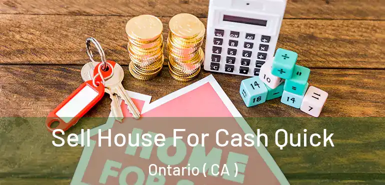  Sell House For Cash Quick Ontario ( CA )