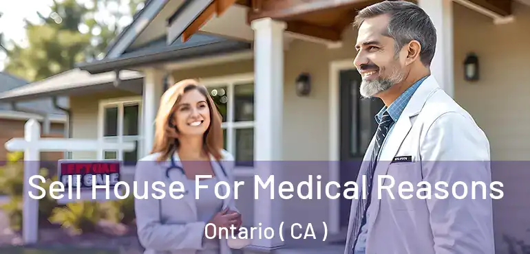  Sell House For Medical Reasons Ontario ( CA )