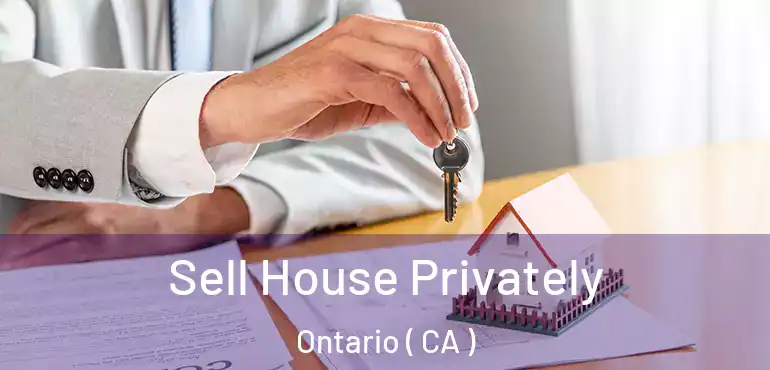  Sell House Privately Ontario ( CA )