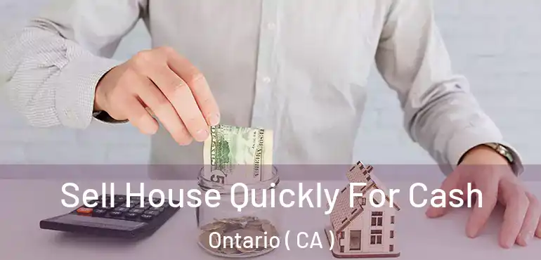  Sell House Quickly For Cash Ontario ( CA )
