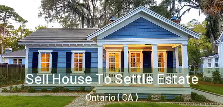  Sell House To Settle Estate Ontario ( CA )