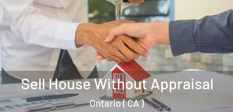  Sell House Without Appraisal Ontario ( CA )