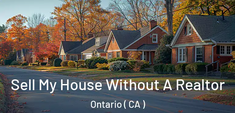  Sell My House Without A Realtor Ontario ( CA )