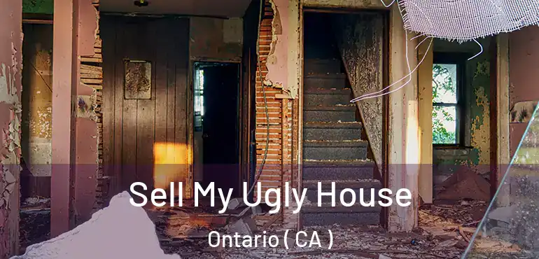  Sell My Ugly House Ontario ( CA )