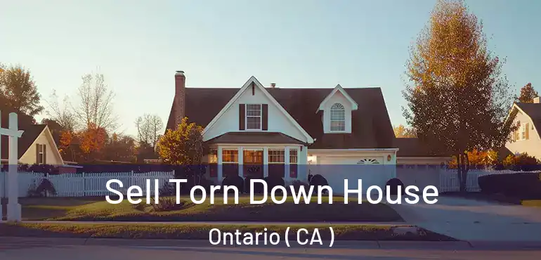  Sell Torn Down House Ontario ( CA )
